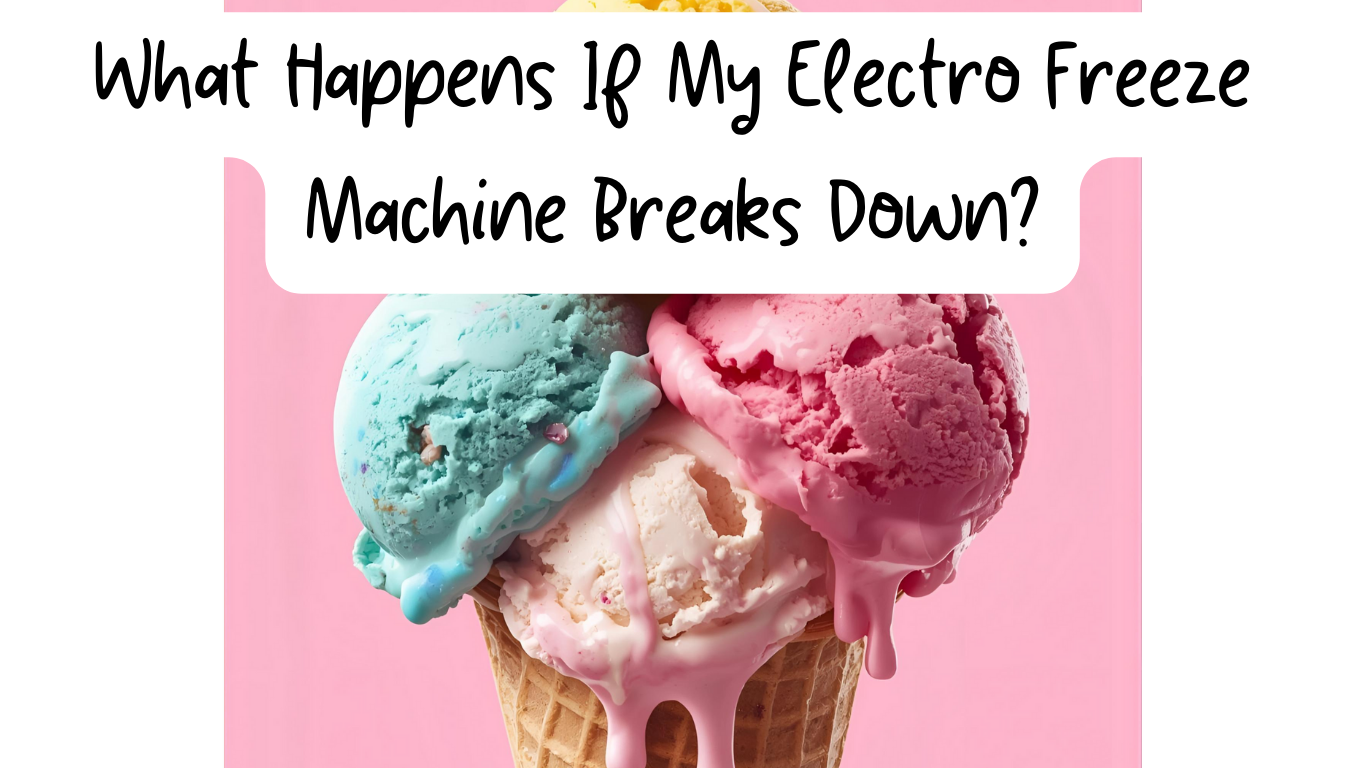 what happens if my electro freeze machine breaks down